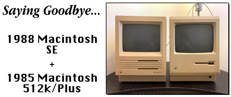 Saying Goodbye: Macintosh SE and 512k/Plus